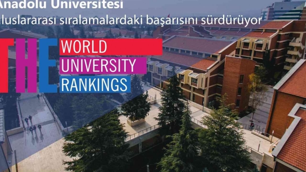 Anadolu Üniversitesi uluslararası sıralamalardaki başarısını sürdürüyor