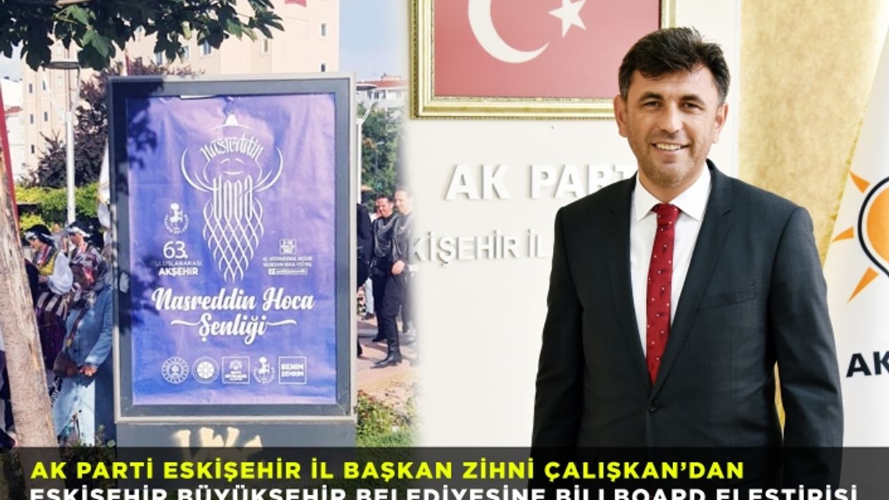 Başkan Zihni Çalışkan’dan Eskişehir Büyükşehir Belediyesine billboard eleştirisi