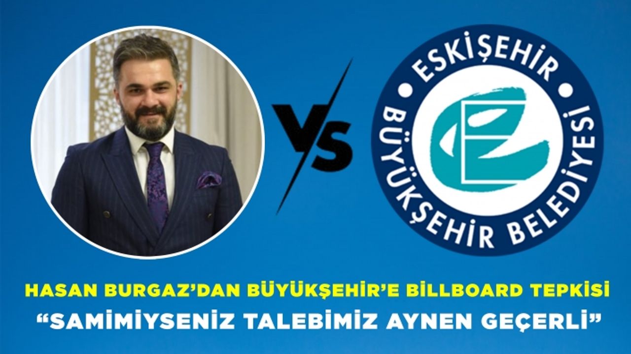 Hasan Burgaz'dan Büyükşehir'e Billboard tepkisi