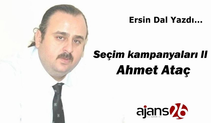 Seçim kampanyaları II - Ahmet Ataç